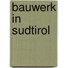 Bauwerk In Sudtirol by Quelle Wikipedia