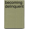 Becoming Delinquent door Pamela Cox