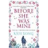Before She Was Mine by Kate Long