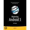 Beginning Android 3 door Mark Murphy