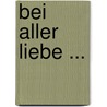 Bei Aller Liebe ... door Beth Griffenhagen