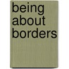 Being About Borders door Michele Saracino