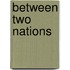 Between Two Nations