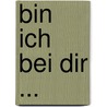 Bin ich bei dir ... door Eugen Bauer