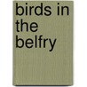 Birds in the Belfry door Raelene Phillips