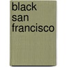 Black San Francisco by Albert S. Broussard