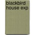 Blackbird House Exp