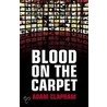 Blood On The Carpet by Adam Clapham