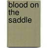 Blood On The Saddle by Lance Howard