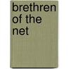 Brethren of the Net by Connor Sorensen