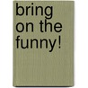 Bring on the Funny! door David Lewman