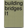 Building Bridges L1 by O'Malley