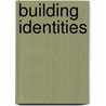 Building Identities door S. Mosher Matthew