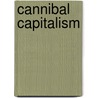 Cannibal Capitalism door Michael Hill