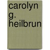 Carolyn G. Heilbrun door Julia B. Boken