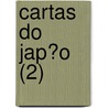 Cartas Do Jap?O (2) by Wenceslau De Moraes