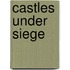 Castles Under Siege