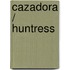 Cazadora / Huntress