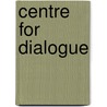 Centre For Dialogue by John McBrewster