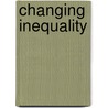Changing Inequality door Rebecca M. Blank