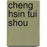 Cheng Hsin Tui Shou by Peter Ralston