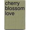 Cherry Blossom Love by Maysie Greig