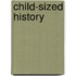 Child-Sized History