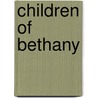 Children Of Bethany door Said K. Aburish