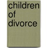 Children Of Divorce by Don R. Ash