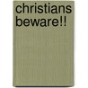 Christians Beware!! door Jose Cardona