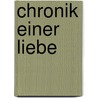 Chronik Einer Liebe door Peter Barthel