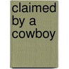 Claimed by a Cowboy door Tanya Michaels