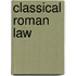 Classical Roman Law