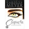 Cleopatra Confesses by Carolyn Meyer