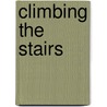 Climbing The Stairs door Margaret Powell
