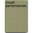 Closet Performances