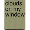 Clouds on My Window door May O'Brien