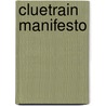 Cluetrain Manifesto by Rick Levine