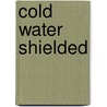 Cold Water Shielded by Salah Stetie