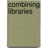 Combining Libraries door L.J. Amey