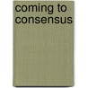 Coming To Consensus door Jill Tabart