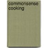 Commonsense Cooking