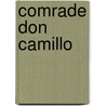 Comrade Don Camillo door Giovanni Guareschi