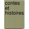 Contes Et Histoires by Hans C. Andersen