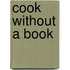 Cook Without A Book