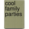 Cool Family Parties door Karen Latchana Kenney