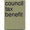 Council Tax Benefit door Colin C. Holden