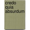 Credo Quia Absurdum door Christian Lannert