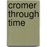 Cromer Through Time by Hugh Madgin