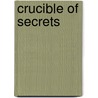 Crucible Of Secrets door Shona Maclean